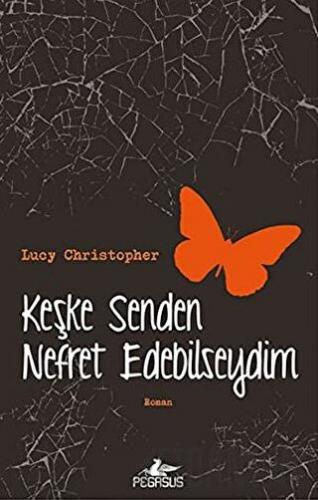 Keşke Senden Nefret Edebilseydim Lucy Christopher