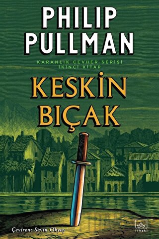 Keskin Bıçak - Karanlık Cevher Serisi 2. Kitap Philip Pullman