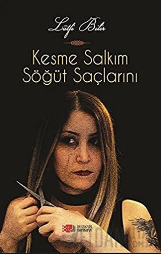 Kesme Salkım Söğüt Saçlarını Lütfi Bilir