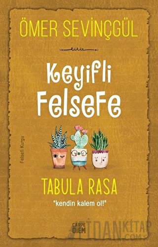 Keyifli Felsefe: Tabula Rasa Ömer Sevinçgül