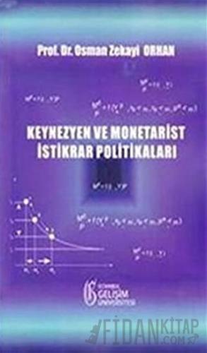 Keynezyen ve Monetarist İstikrar Politikaları Osman Zekayi Orhan