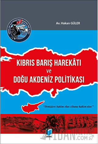 Kıbrıs Barış Harekatı ve Doğu Akdeniz Politikası Hakan Güler