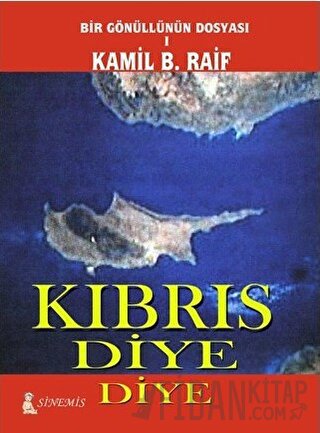 Kıbrıs Diye Diye Kamil B. Raif