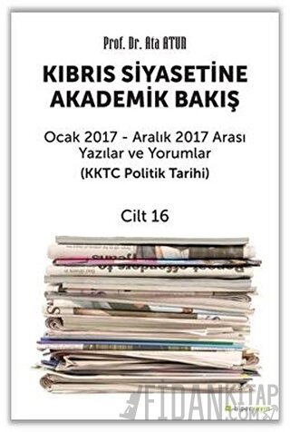 Kıbrıs Siyasetine Akademik Bakış - Cilt 16 Ata Atun