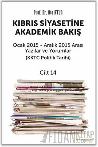 Kıbrıs Siyasetine Akademik Bakış Ocak 2015 Aralık 2015 Arası Yazılar v