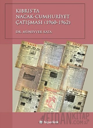 Kıbrıs’ta Nacak-Cumhuriyet Çatışması (1960-1962) Münevver Kata