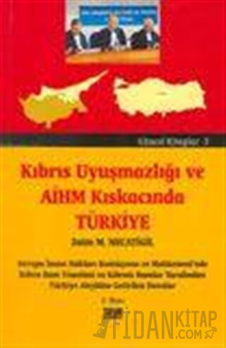 Kıbrıs Uyuşmazlığı ve AİHM Kıskacında Türkiye Zaim M. Necatigil