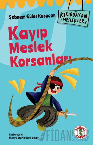 Kıkırdayan Meslekler 2 – Kayıp Meslek Korsanları Şebnem Güler Karacan