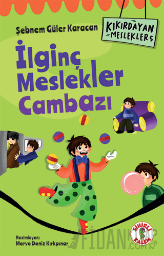 Kıkırdayan Meslekler 5 – İlginç Meslekler Cambazı Şebnem Güler Karacan