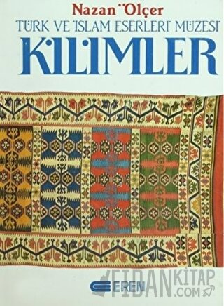 Kilimler Türk ve İslam Eserleri Müzesi (Ciltli) Nazan Ölçer