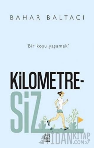 Kilometresiz Bahar Baltacı