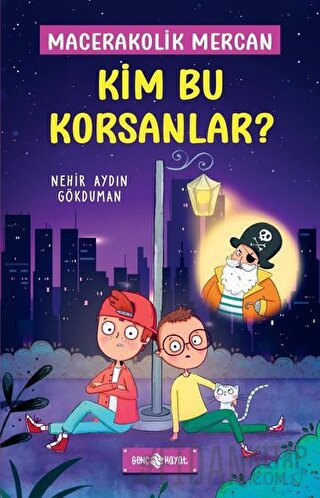 Kim Bu Korsanlar? - Macerakolik Mercan 3 (Ciltli) Nehir Aydın Gökduman