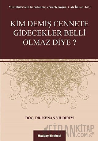 Kim Demiş Cennete Gidecekler Belli Olmaz Diye? Kenan Yıldırım