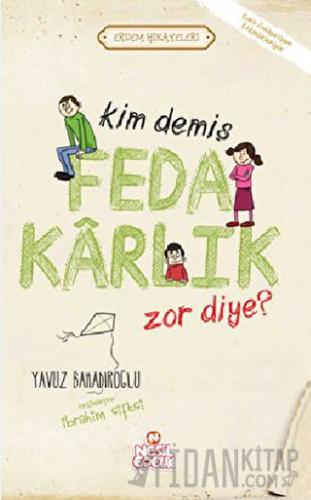 Kim Demiş Fedakarlık Zor Diye ? Yavuz Bahadıroğlu