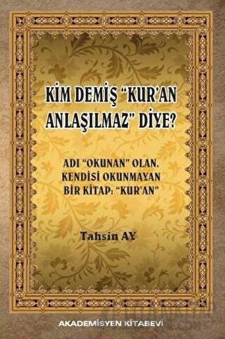 Kim Demiş Kur'an Anlaşılmaz Diye Tahsin Ay