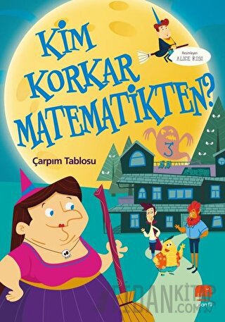 Kim Korkar Matematikten? 3 - Çarpım Tablosu Kolektif