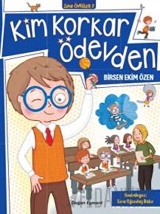 Kim Korkar Ödevden Birsen Ekim Özen