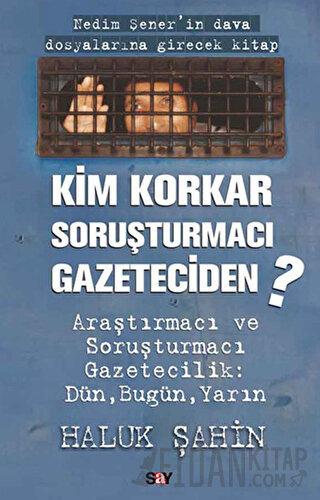 Kim Korkar Soruşturmacı Gazeteciden Haluk Şahin