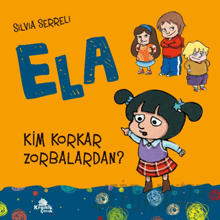 Kim Korkar Zorbalardan? - Ela 2 Silvia Serreli