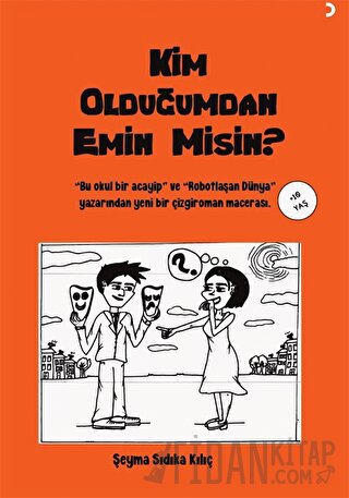 Kim Olduğumdan Emin Misin? Şeyma Sıdıka Kılıç