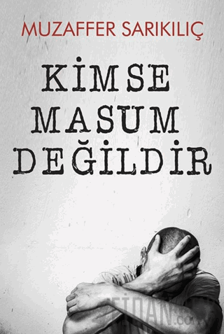 Kimse Masum Değildir Muzaffer Sarıkılıç