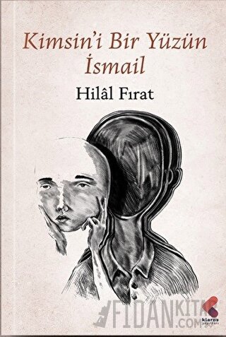 Kimsin'i Bir Yüzün İsmail Hilal Fırat