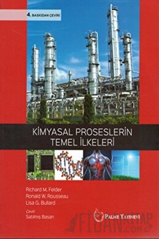 Kimyasal Proseslerin Temel İlkeleri Lisa G. Bullard