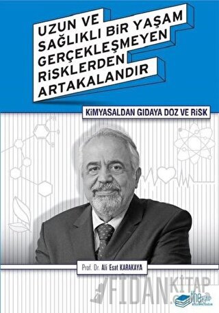 Kimyasaldan Gıdaya Doz ve Risk Ali Esat Karakaya