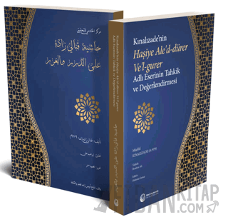 Kınalızade'nin Haşiye Ale'd-Dürer Ve'l-Gurer Adlı Eserinin Tahkik ve D