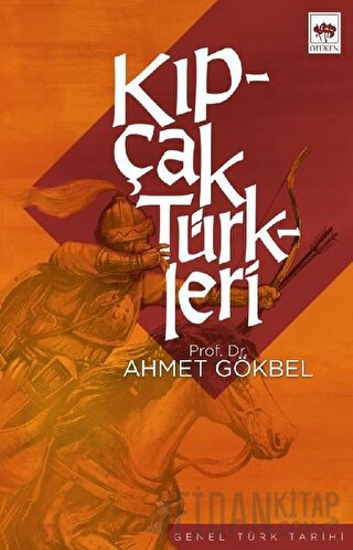 Kıpçak Türkleri Siyasi ve Dini Tarihi Ahmet Gökbel