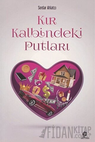 Kır Kalbindeki Putları Serdar Ahlatcı