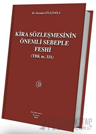 Kira Sözleşmesinin Önemli Sebeple Feshi (Ciltli) Yasemin Güllüoğlu