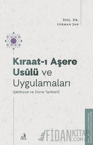 Kıraat-ı Aşere Usûlü ve Uygulamaları (Şâtibiyye ve Dürre Tarikleri) 