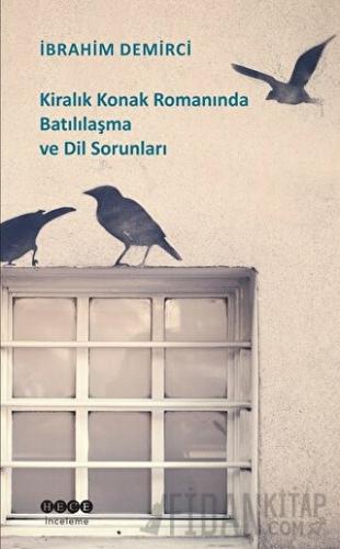 Kiralık Konak Romanında Batılılaşma ve Dil Sorunları İbrahim Demirci