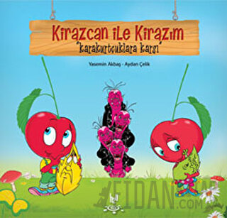 Kirazcan ile Kirazım - Karakurtçuklara Karşı Aydan Çelik