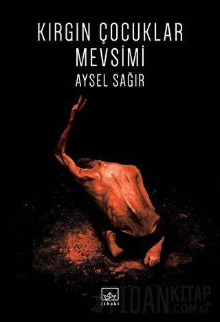 Kırgın Çocuklar Mevsimi Aysel Sağır