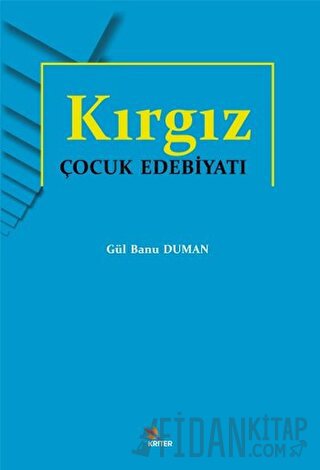 Kırgız Çocuk Edebiyatı Gül Banu Duman