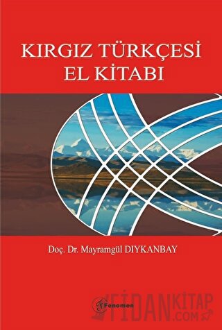 Kırgız Türkçesi El Kitabı Mayramgül Dıykanbay