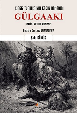 Kırgız Türklerinin Kadın Bahadırı: Gülgaakı Şule Gümüş