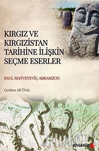 Kırgız ve Kırgızistan Tarihine İlişkin Seçme Eserler Saul Matveyeviç A