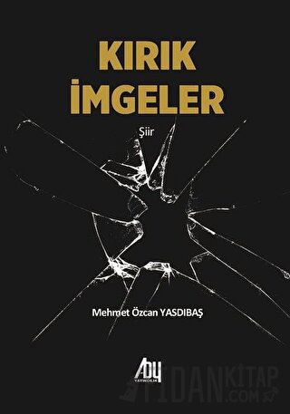 Kırık İmgeler Mehmet Özcan Yasdıbaş