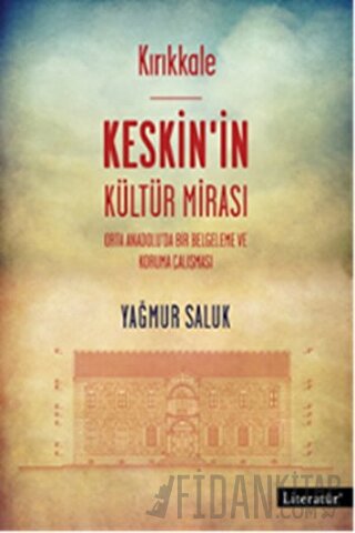 Kırıkkale Keskin’in Kültür Mirası Yağmur Saluk