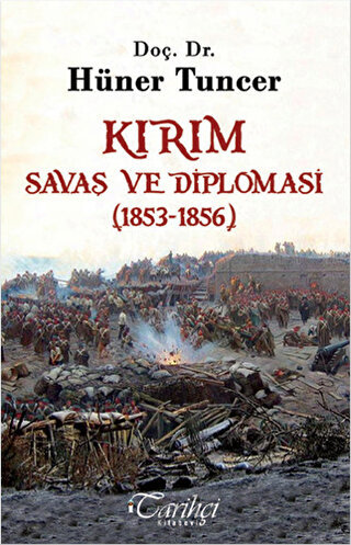 Kırım - Savaş ve Diplomasi (1853-1856) Hüner Tuncer