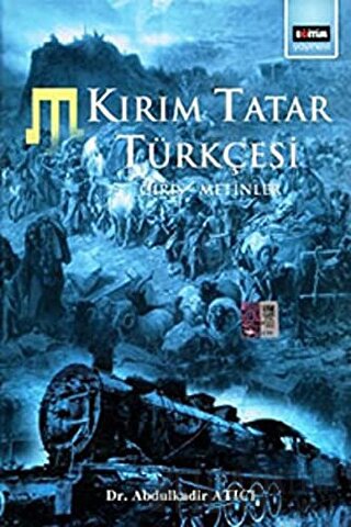 Kırım Tatar Türkçesi Giriş - Metinler (Ciltli) Abdulkadir Atıcı