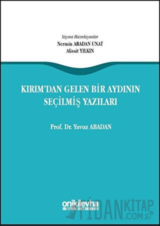 Kırım'dan Gelen Bir Aydının Seçilmiş Yazıları (Ciltli) Yavuz Abadan