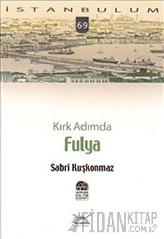 Kırk Adımda Fulya Sabri Kuşkonmaz