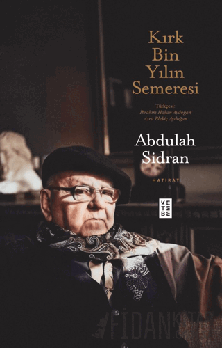 Kırk Bin Yılın Semeresi Abdulah Sidran