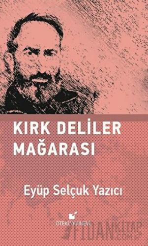 Kırk Deliler Mağarası (Ciltli) Eyüp Selçuk Yazıcı