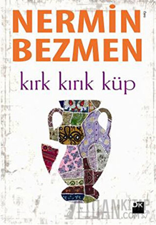 Kırk Kırık Küp Nermin Bezmen