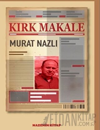 Kırk Makale Murat Nazlı